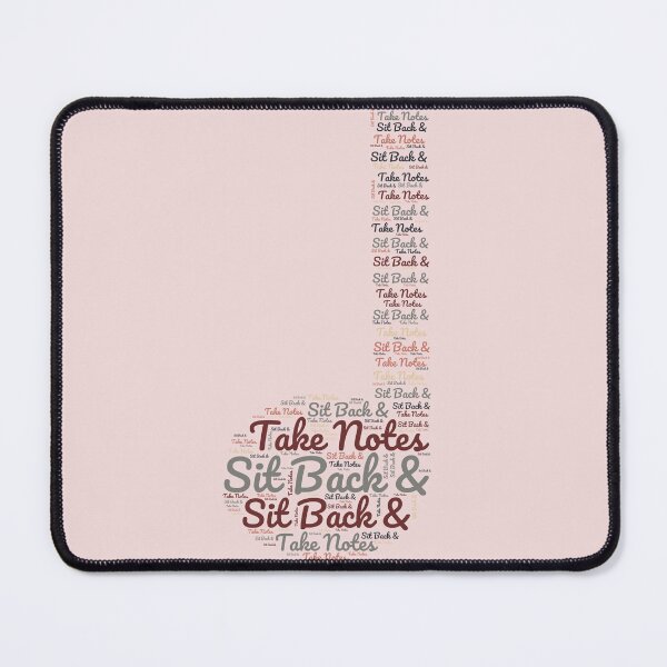 Item preview, Sit Back & Take Notes designed and sold by MikeyMouse7.