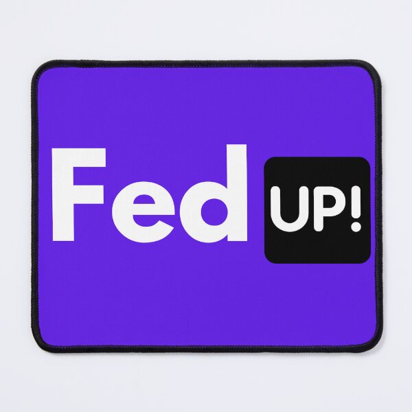 Item preview, Fed up designed and sold by Sabredesign.
