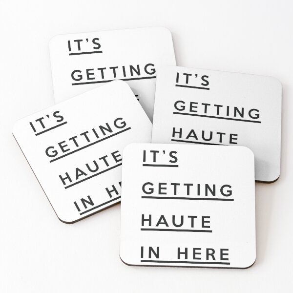 Item preview, It's Getting Haute In Here... designed and sold by HoneymoonHotel.