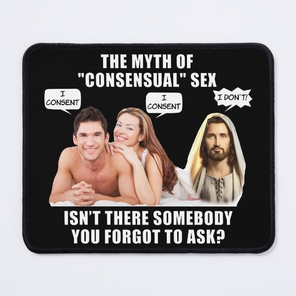 Item preview, The Myth Of Consensual Sex LoL Jesus Saw That Voyeur Meme Funny designed and sold by fomodesigns.