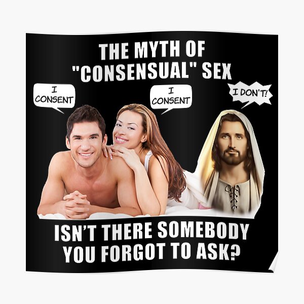 The Myth Of Consensual Sex Lol Jesus Saw That Voyeur Meme Funny Poster For Sale By Fomodesigns