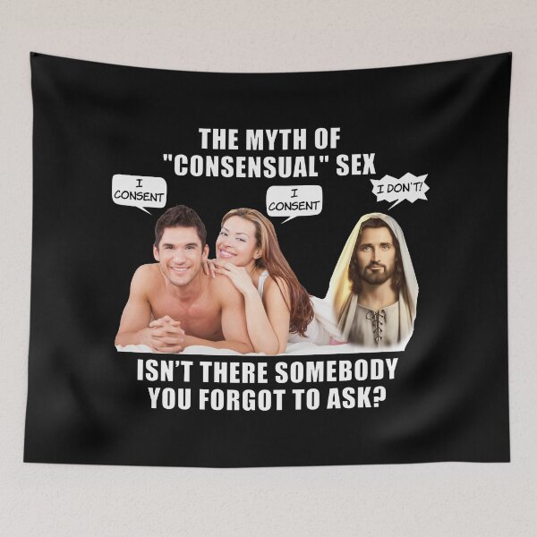 Item preview, The Myth Of Consensual Sex LoL Jesus Saw That Voyeur Meme Funny designed and sold by fomodesigns.