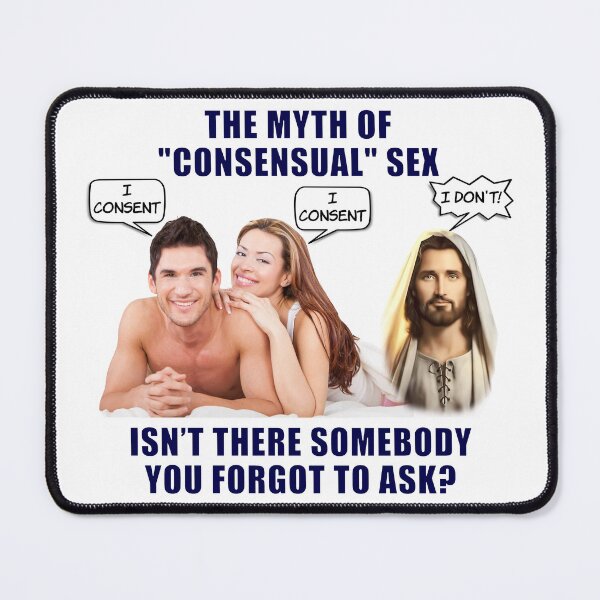Item preview, Myth Of Consensual Sex Watcha Doin Jesus Saw That Voyeur Funny Meme designed and sold by fomodesigns.