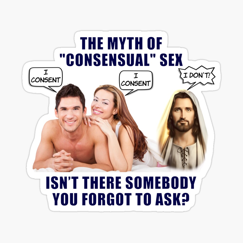 Myth Of Consensual Sex Watcha Doin Jesus Saw That Voyeur Funny Meme/ hq image