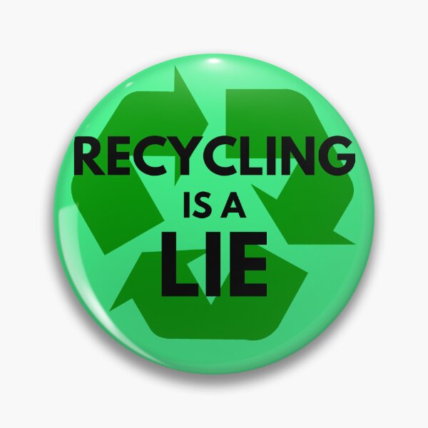 Item preview, Recycling is a lie designed and sold by vanbingbing.