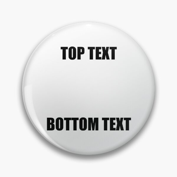 Item preview, TOP TEXT BOTTOM TEXT meme designed and sold by fergyfilms.