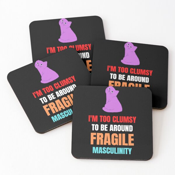 Item preview, I'm Too Clumsy To Be Around Fragile Masculinity Funny  designed and sold by designsdetour.