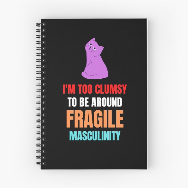 Item preview, I'm Too Clumsy To Be Around Fragile Masculinity Funny  designed and sold by designsdetour.