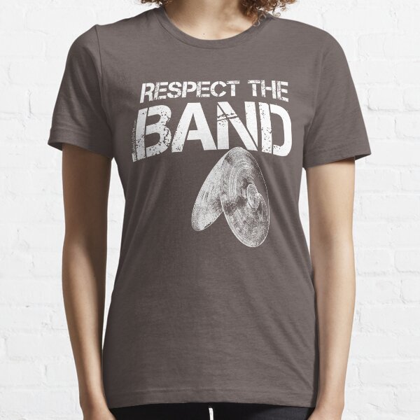 Respect The Band - Cymbals (White Lettering) Essential T-Shirt
