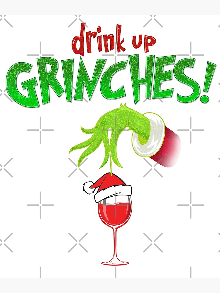 Drink Up Grinches 16