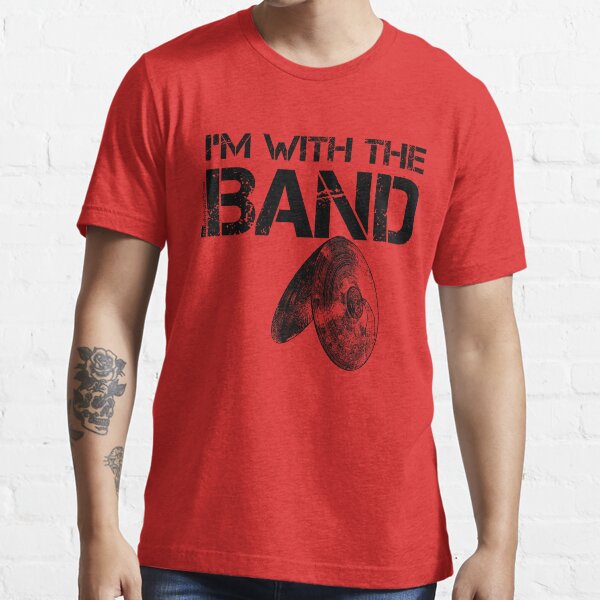 I'm With The Band - Cymbals (Black Lettering) Essential T-Shirt