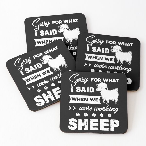 Item preview, Sorry For What I Said When We Were Working Sheep designed and sold by UnknownArtistt.