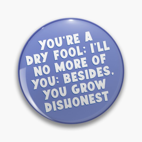 Item preview, Twelfth Night Quote: You're a Dry Fool designed and sold by rissidesigns.