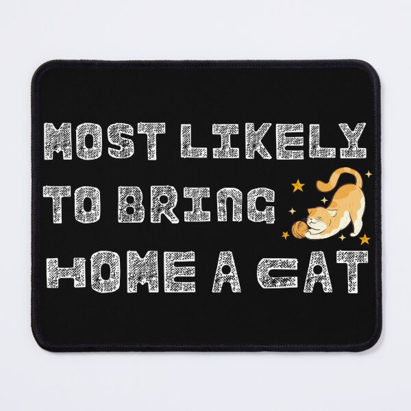 Item preview, Most Likely To Bring Home A Cat designed and sold by cherlizadesign.