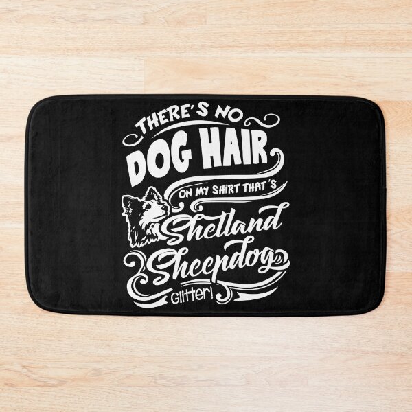 Item preview, There's No Dog Hair It's Shetland Sheepdog Glitter designed and sold by UnknownArtistt.