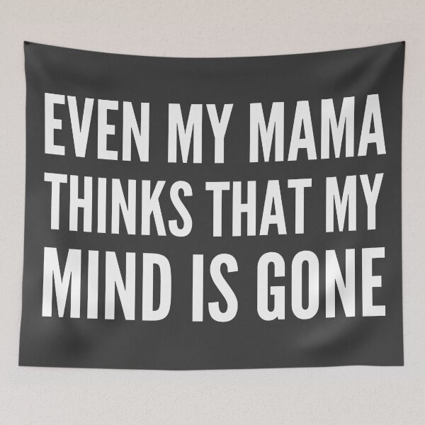 Item preview, Even My Mama Thinks That My Mind Is Gone designed and sold by KGoPrintables.