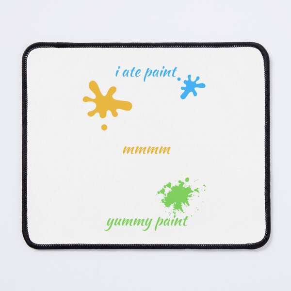 Item preview, I ate paint MMMM yummy paint   designed and sold by galvinitjeth.