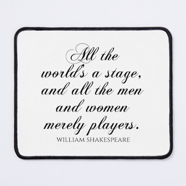 Item preview, Shakespeare Quote - All The World's A Stage And All The Men And Women Merely Players designed and sold by PhiloJourney.