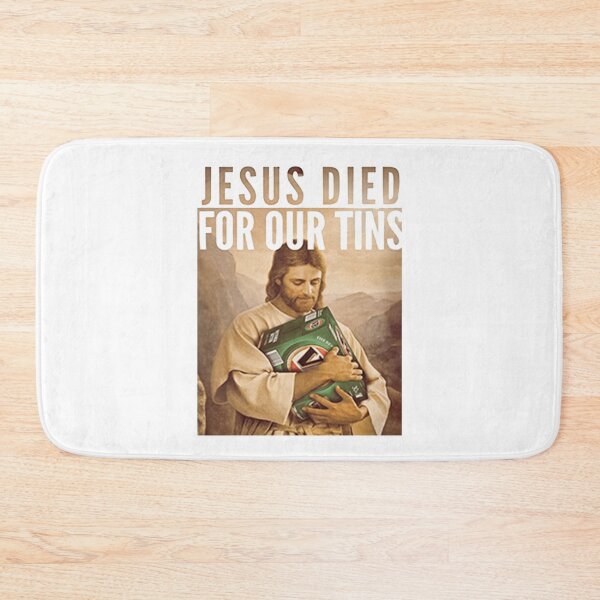 Item preview, Jesus Died For Our Tins   designed and sold by galvinitjeth.