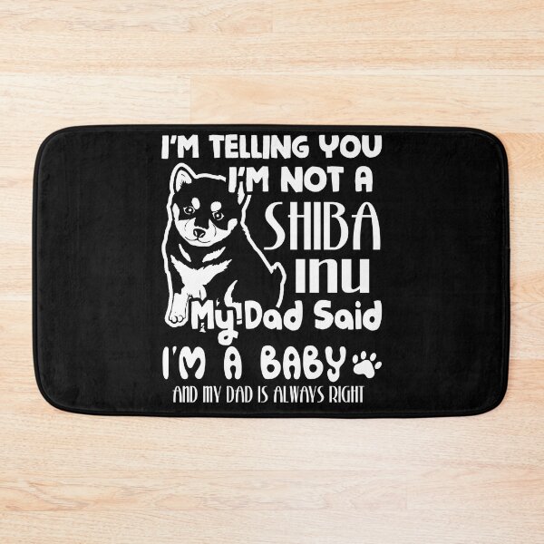 Item preview, I'm Telling You That I'm Not A Shiba Inu My Dad Said I'm A Baby designed and sold by UnknownArtistt.