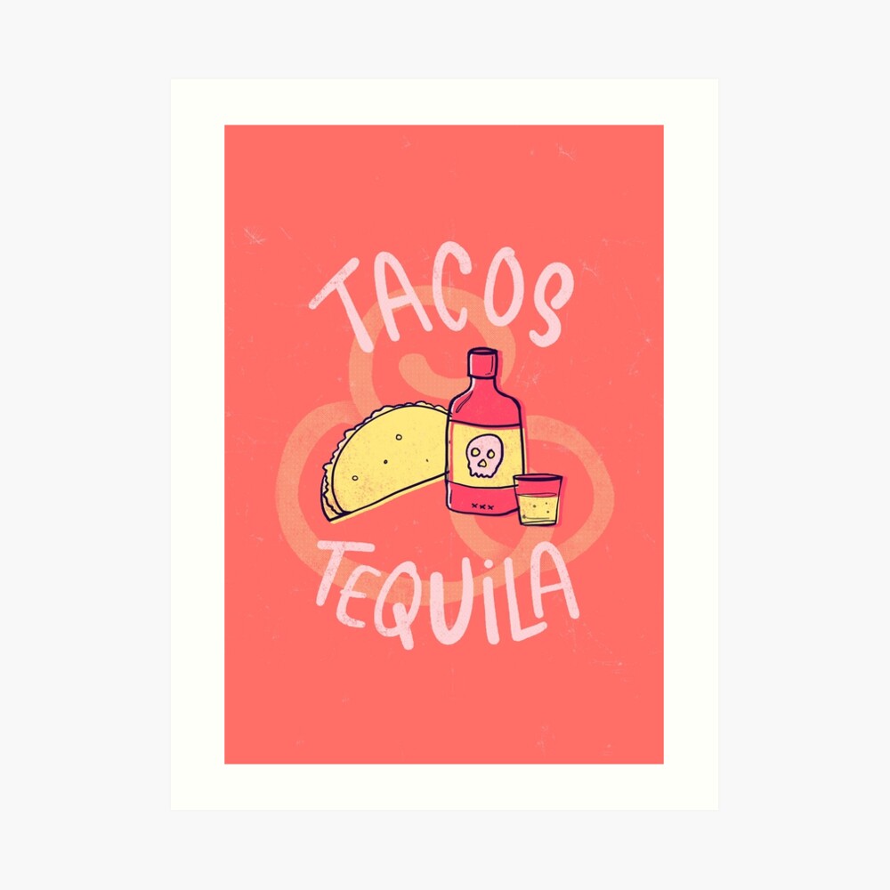 Tacos & Tequila Art Print