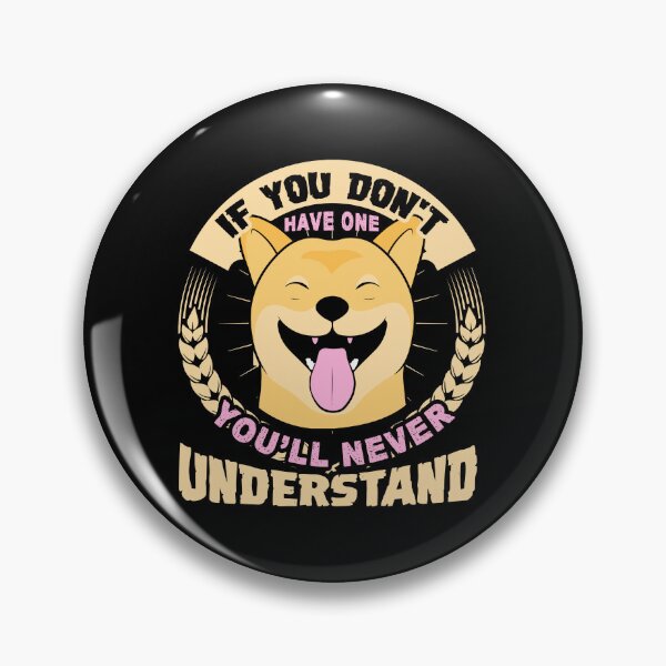 Item preview, Shiba inu Shirt - If You Don't Have One designed and sold by UnknownArtistt.