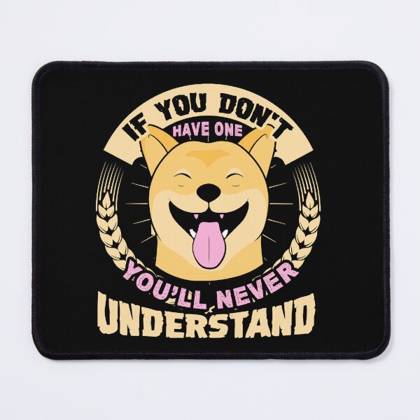 Item preview, Shiba inu Shirt - If You Don't Have One designed and sold by UnknownArtistt.