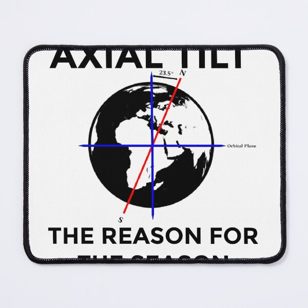 Item preview, Axial Tilt is the real reason for the season designed and sold by Bagayogo.