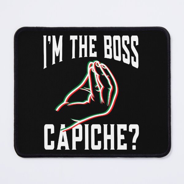 Item preview, I'm The Boss Capiche?, Funny Italian Hand Gesture, Italy Culture Quotes and Sayings designed and sold by singRsong.