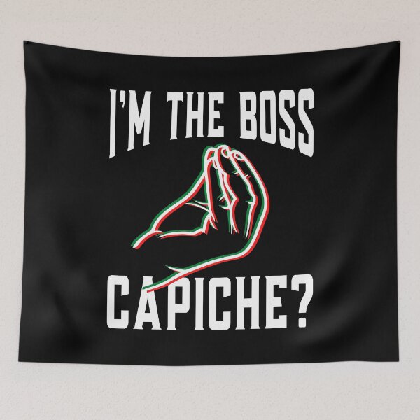 Item preview, I'm The Boss Capiche?, Funny Italian Hand Gesture, Italy Culture Quotes and Sayings designed and sold by singRsong.