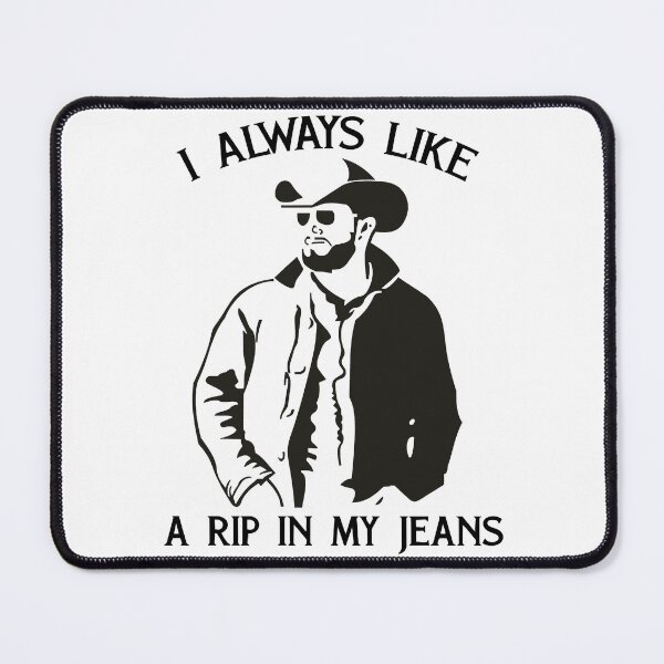 Item preview, Yellowstone I Always Like a Rip In My Jeans designed and sold by CatasCornerShop.