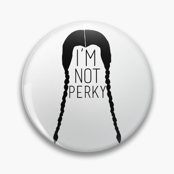 Item preview, I'm Not Perky designed and sold by TylerPearson.