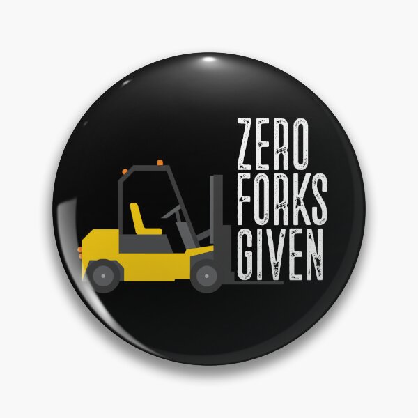 Artikelvorschau, Zero Forks Given Funny Forklift Operator Forklift Gear entworfen und verkauft von DynamicDesign.