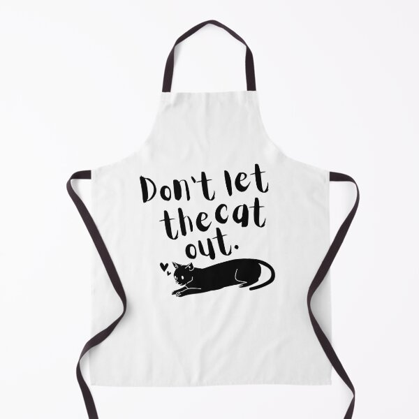 Item preview, Don't Let The Cat Out. | Sorry I'm Late I Saw A designed and sold by Economical Design.