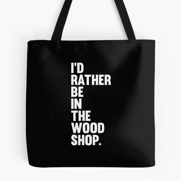 Item preview, I'd rather be in the wood, Carpenters, Carpentry designed and sold by Tee Hub.