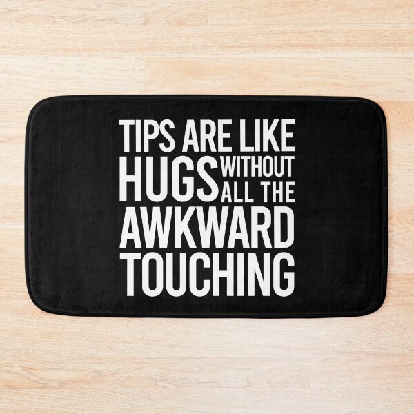 Item preview, TIPS Are Like Hugs Without The Awkward Hugging designed and sold by PapaBujuGaming.