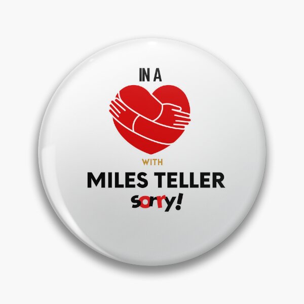 Item preview, In A Relationship With Miles Teller Sorry designed and sold by Itsheartshop.