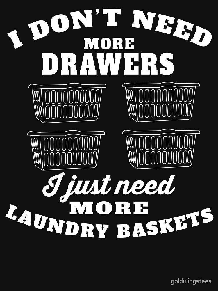 "Funny Don't Like Laundry Folding Joke" Tshirt for Sale by goldwingstees Redbubble laundry