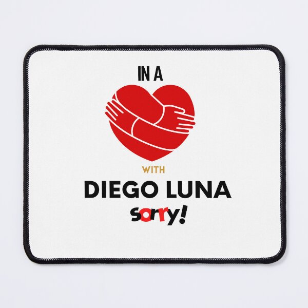 Item preview, In A Relationship With Diego Luna Sorry designed and sold by Itsheartshop.