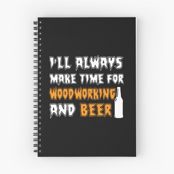 Item preview, I'll Always make time For woodworking and beer, Carpenters, Carpentry designed and sold by Tee Hub.