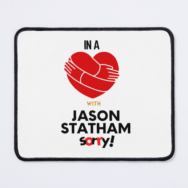 Item preview, In A Relationship With Jason Statham Sorry designed and sold by Itsheartshop.