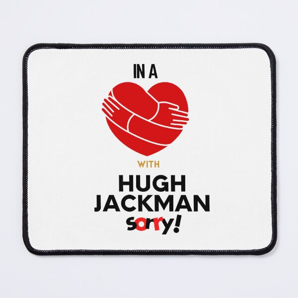 Item preview, In A Relationship With Hugh Jackman Sorry designed and sold by Itsheartshop.