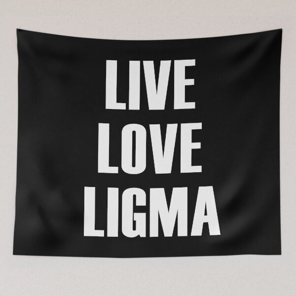 Item preview, Live Love Ligma designed and sold by PapaBujuGaming.