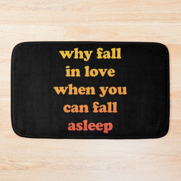 Item preview, Why Fall In Love When You Can Fall Asleep designed and sold by PapaBujuGaming.