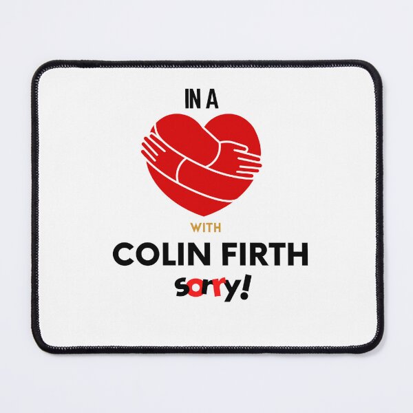Item preview, In A Relationship With Colin Firth Sorry designed and sold by Itsheartshop.