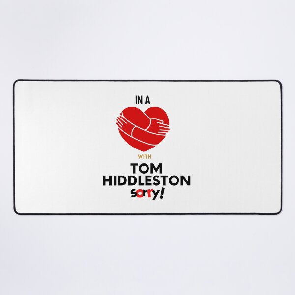 Item preview, In A Relationship With Tom Hiddleston Sorry designed and sold by Itsheartshop.