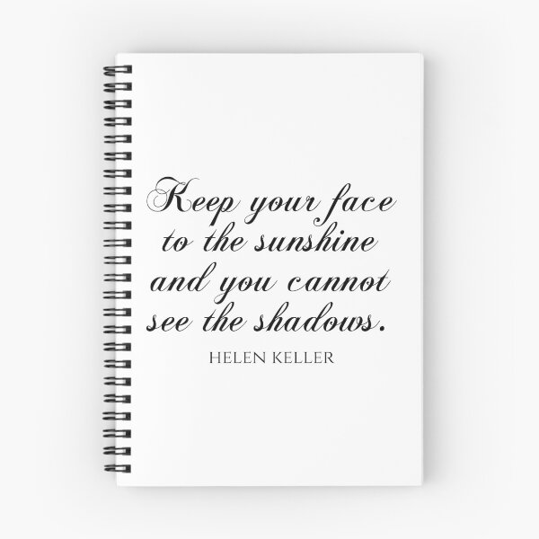 Item preview, Helen Keller Quote - Keep Your Face To The Sunshine And You Cannot See The Shadows designed and sold by PhiloJourney.