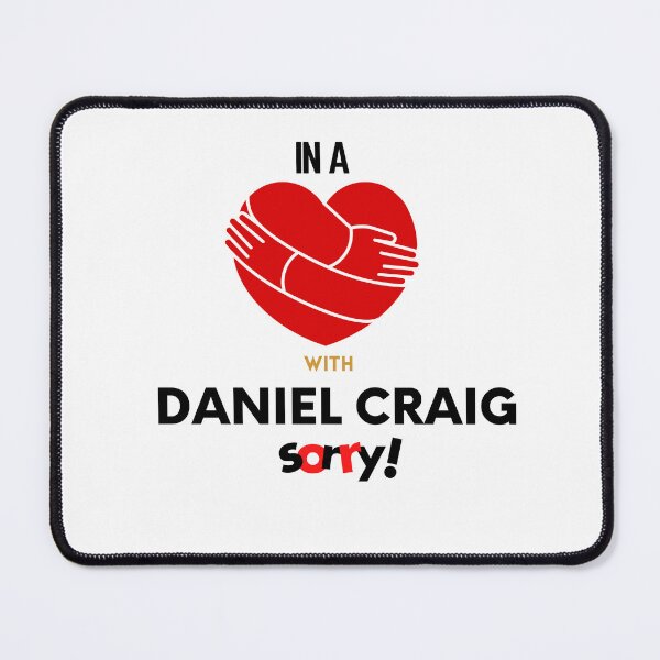 Item preview, In A Relationship With Daniel Craig Sorry designed and sold by Itsheartshop.