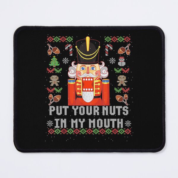 Item preview, PUT YOUR NUTS IN MY MOUTH designed and sold by CindAmmann.