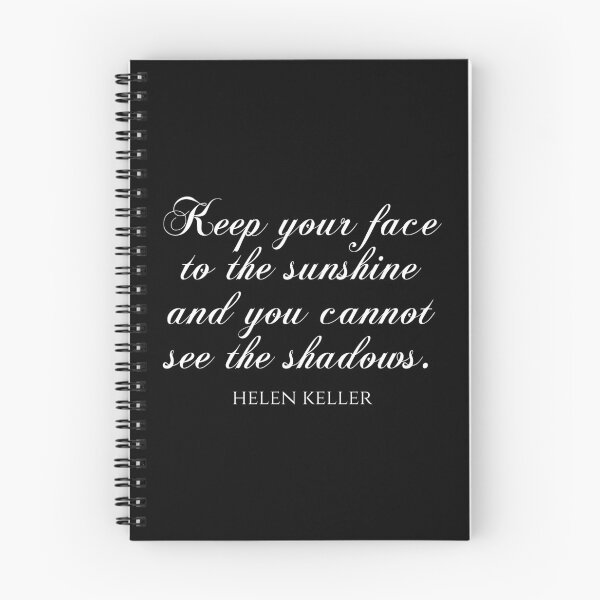 Item preview, Helen Keller Quote - Keep Your Face To The Sunshine And You Cannot See The Shadows designed and sold by PhiloJourney.